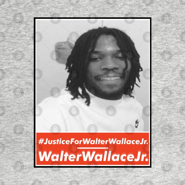 Justice for Walter Wallace Jr. by VanTees